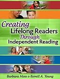 Creating Lifelong Readers Through Independent Reading