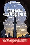 Votre fatwa ne s'applique pas ici: Histoires inédites de la lutte contre le fondamentalisme musulma by Karima Bennoune
