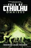Fall of Cthulhu Omnibus (Fall of Cthulhu Vol. 1: The Fugue) by Michael Alan Nelson, Greg Scott