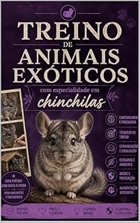 Livro Treino de Animais Exóticos: com especialidade em chinchilas (Mestres do mundo exótico Livro 4)