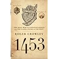 1453: The Holy War for Constantinople and the Clash of Islam and the West