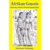 Afrikan Genesis: Amazing Stories of Man's Beginnings