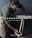 Woodworking: Traditional Craft for Modern Living by Andrea Brugi, Samina Langholz