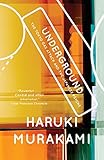 Underground: The Tokyo Gas Attack and the Japanese Psyche by Haruki Murakami, Alfred Birnbaum