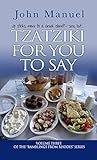 Tzatziki For You to Say (Ramblings From Rhodes Book 3) by