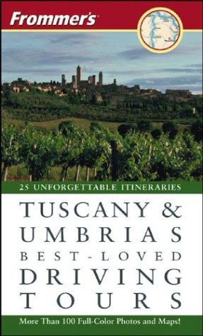 Frommer's Tuscany & Umbria's Best-Loved Driving Tours by British Auto Association
