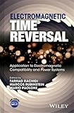 Electromagnetic Time Reversal - Application to EMCand Power Systems