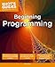 Beginning Programming: Easy Lessons on Coding, from First Line to Finished Program (Idiot's Guides)