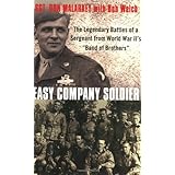 Easy Company Soldier: The Legendary Battles of a Sergeant from World War II's "Band of Brothers"