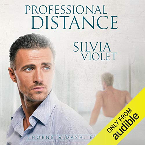 Professional Distance: Thorne and Dash, Book 1 by Silvia Violet
