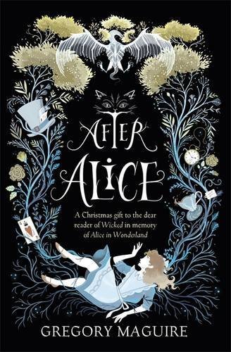 After Alice by Gregory Maguire (2015-10-27)