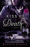 Kiss of Death: A Novel (The Kiss Trilogy)