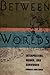 Between Worlds: Interpreters, Guides, and Survivors: Interpreters, Guides and Survivors by 