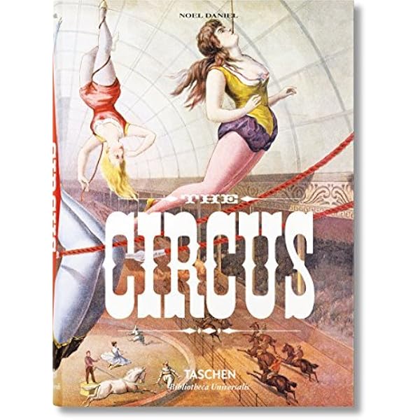 Amazon.com: The Circus. 1870s–1950s: 9783836573122: TASCHEN: Libros