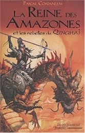 La  reine des amazones et les rebelles du Qinghaï