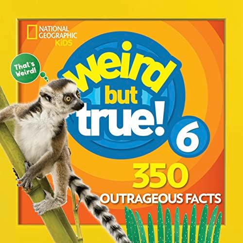 National Geographic Kids Weird But True! 6: 300 Outrageous Facts