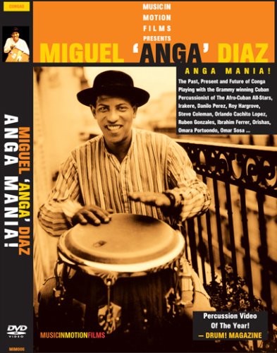 Miguel Anga Diaz - Anga Mania!: The Past, Present, and Future of Conga Playing (DVD)