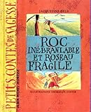 Roc-Inébranlable et Roseau-Fragile by