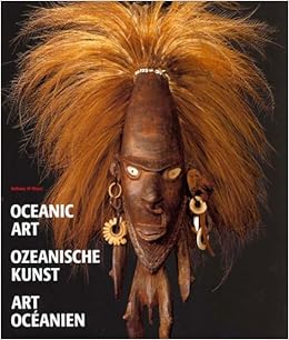 Art Oceanien Oceanic Art Ozeanische Kunst Trilingue Francais Anglais Allemand Amazon Fr Meyer Antony J P Livres