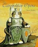The Catropolitan Opera: The Centenary Celebration of the Grand Catropolitan Opera Company by