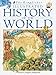 The Kingfisher Illustrated History of the World: 40,000 B.C. to Present Day