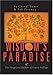 Wisdom's Paradise: The Forgotten Shakers Of Union Village by 