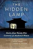 The Hidden Lamp: Stories from Twenty-Five Centuries of Awakened Women