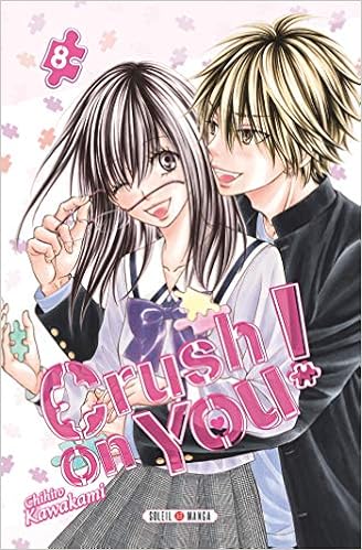 Crush On You T08 Crush On You 8 French Edition Kawakami Chihiro Kawakami Chihiro 9782302076532 Amazon Com Books