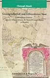 Grenzgesellschaft und Frühmoderner Staat : Die Starostei Draheim Zwischen Hinterpommern, der Neumark und Grosspolen (1575-1805), Motsch, Christoph, 352535634X