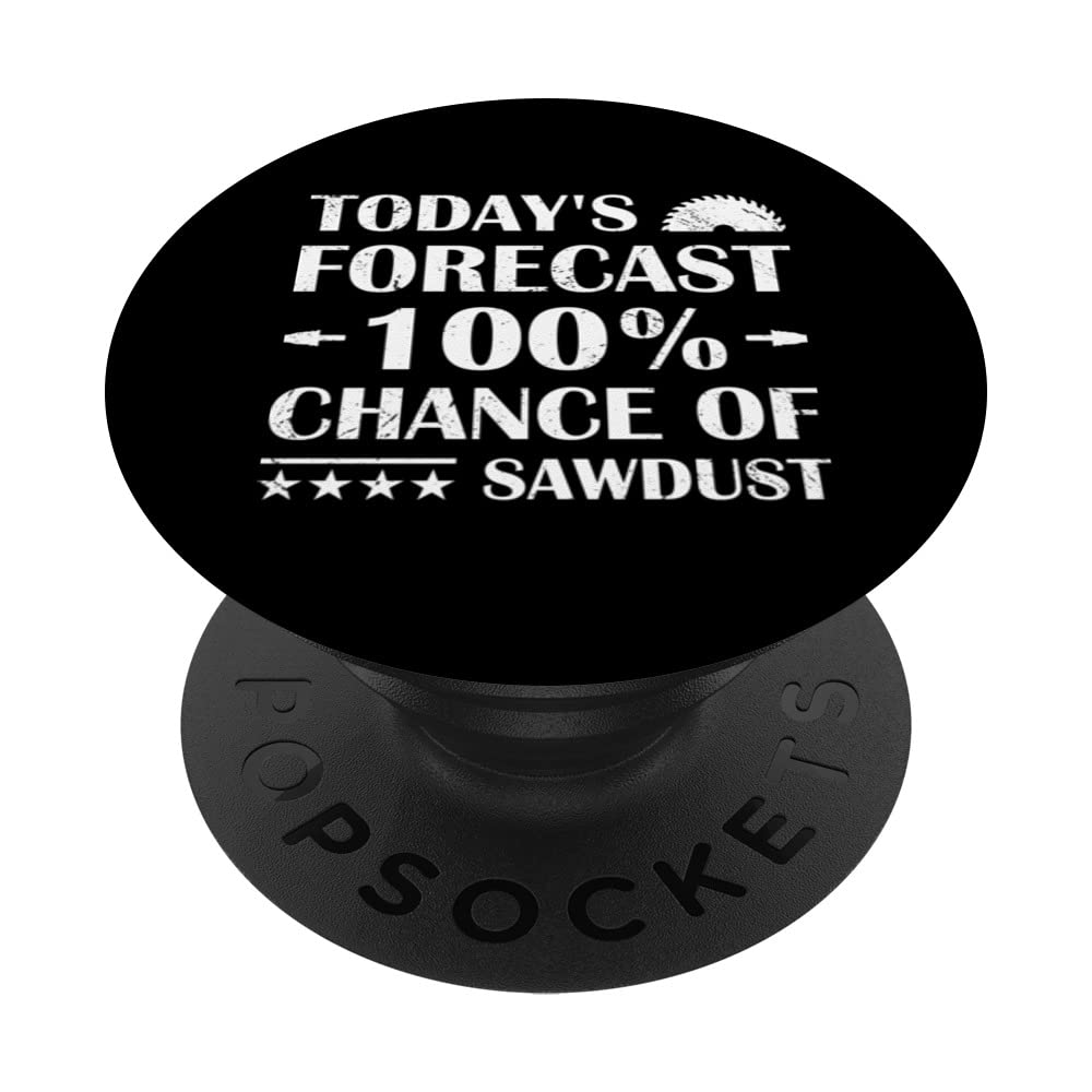 Carpenter Today's Forecast Woodworking PopSockets Swappable PopGrip