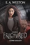 Fractured: Season 3 Book 2 (Lupo Legacy)