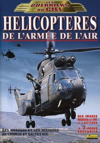 Les Guerriers Du Ciel - Hélicoptères De L'armée De L'air