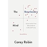 The Reactionary Mind: Conservatism from Edmund Burke to Donald Trump