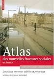 Image de Atlas des nouvelles fractures sociales en France ; Les classes moyennes face à la mondialisation : la tentation du repli