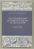 Construction of Christian Poetry in Old English, Gardner, John, 0809307057