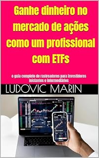 Livro Ganhe dinheiro no mercado de ações como um profissional com ETFs:: o guia completo de rastreadores para investidores iniciantes e intermediários