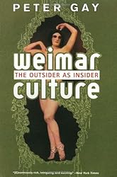 Weimar Culture: The Outsider as Insider