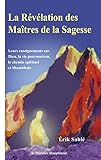 La Révélation des Maîtres de la Sagesse: Leurs enseignements sur Dieu, la vie post-mortem, le che by 
