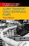 Slurry Transport Using Centrifugal Pumps
