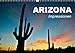 Arizona â€¢ Impressionen - EIN beeindruckender Bundesstaat der USA (Wall Calendar 2019, 14 Pages by 