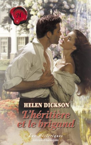 L'héritière et le brigand (Harlequin Les Historiques) (French Edition) by Helen Dickson