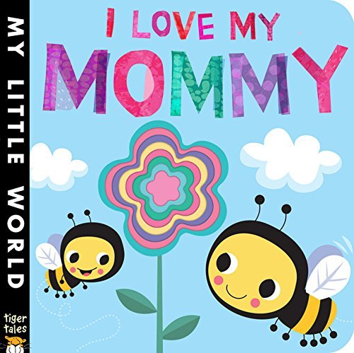 I Love My Mommy (My Little World) by Jonathan Litton (2016-03-01)