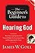 The Beginner's Guide to Hearing God