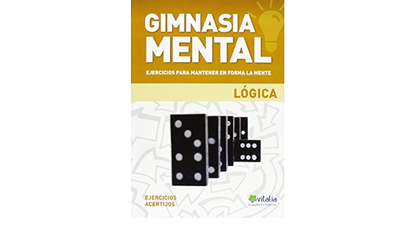 Gimnasia Mental Ejercicios Para Mantener En Forma La Mente Logica Vitalia De Vv Aa E 1 Jul 2013 Tapa Blanda Amazon Es Libros