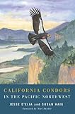 Front cover for the book California Condors in the Pacific Northwest by Jesse D'Elia