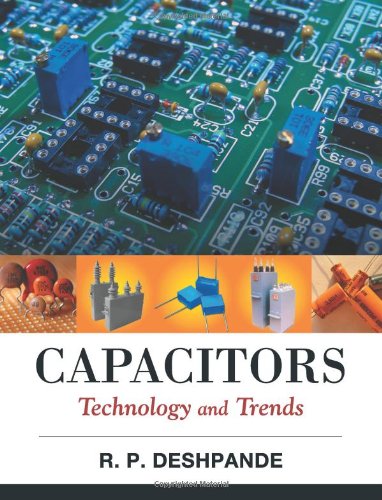 Capacitors: Technology and Trends, by R P Deshpande