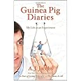 The Guinea Pig Diaries: My Life as an Experiment