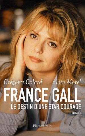 France Gall Biographies Et Memoires French Edition Morel Alain Colard Gregoire 9782081207295 Amazon Com Books