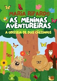 Livro AS MENINAS AVENTUREIRAS: A ODISSEIA DE DOIS CÃEZINHOS