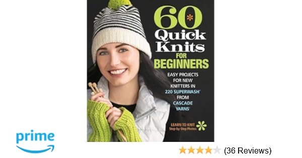 60 Quick Knits For Beginners Easy Projects For New Knitters